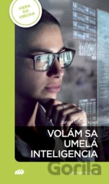Volám sa UMELÁ INTELIGENCIA