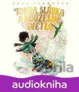Tonda, Slávka a kouzelné světlo