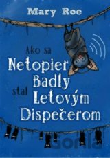 Ako sa netopier Badly stal letovým dispečerom