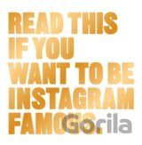 Read This if You Want to Be Instagram Famous