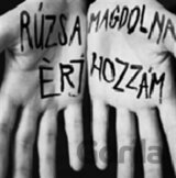 Ruzsa Magdolna: Erj Hozzam