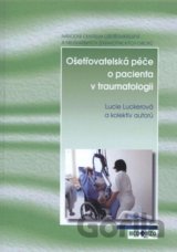 Ošetřovatelská péče o pacienta v traumatologii