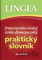 Francouzsko-český, česko-francouzský praktický slovník ...pro každého