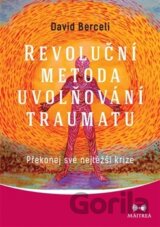 Revoluční metoda uvolňování traumatu