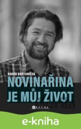 Novinařina je můj život