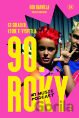 60 skladieb, ktoré ti vysvetlia 90. roky
