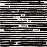 Roger Waters: Is This The Life We Really Want?