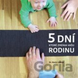 5 dní, ktoré zmenia vašu rodinu