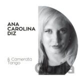 ANA CAROLINA DIZ & Camerata Tango