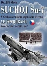 Suchoj Su-7 v československém vojenském letectvu ve fotografii