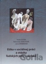 Etika v sociálnej práci a otázky ľudských práv a slobôd