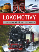 Lokomotivy: Ilustrované dějiny techniky