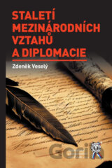 Staletí mezinárodních vztahů a diplomacie