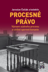 Procesné právo (Význam súdneho procesu a civilné sporové konanie)