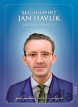 Blahoslavený Ján Havlík - Mučeník vernosti
