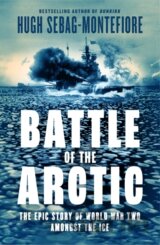 Battle of the Arctic : The Maritime Epic of World War Two
