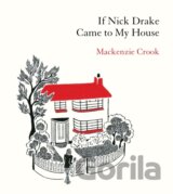 If Nick Drake Came to My House