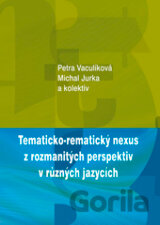 Tematicko-rematický nexus z rozmanitých perspektiv v různých jazycích