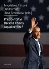 Prezidentství Baracka Obamy: naplněné vize?