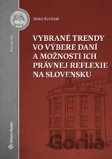 Vybrané trendy vo výbere daní a možnosti ich právnej reflexie na Slovensku