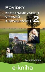 Povídky ze seznamovacích víkendů a dovolených 2