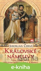 Královské námluvy - Anna Jagelonská, královna uherská, česká a římská