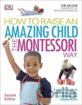 How To Raise An Amazing Child the Montessori Way