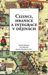 Cizinci, hranice a integrace v dějinách