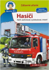 Hasiči : hasiť, zachraňovať, vyslobodzovať, chrániť