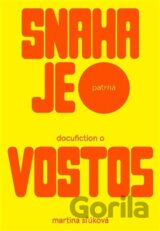 Snaha je patrná - docufiction o Vosto5