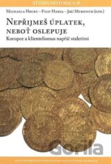 Nepřijmeš úplatek, neboť oslepuje