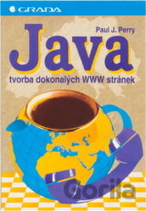 Java : tvorba dokonalých WWW stránek