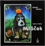 Miláček : kniha o psech : deset nejdůležitějších událostí, například ze života psa baseta Alana, který mě nikdy neopustil