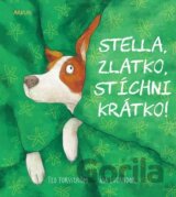 Stella, zlatko, stíchni krátko!