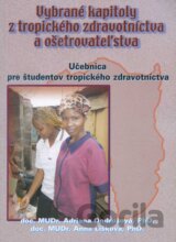 Vybrané kapitoly z tropického zdravotníctva a ošetrovateľstva Vybrané kapitoly z tropického zdravotníctva a ošetrovateľstva