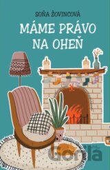Máme právo na oheň