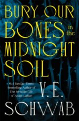 Bury Our Bones in the Midnight Soil