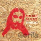 CHINASKI: Není nám do pláče (LP)