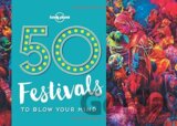 50 Festivals To Blow Your Mind 1