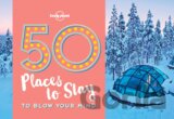 50 Places To Stay To Blow Your Mind