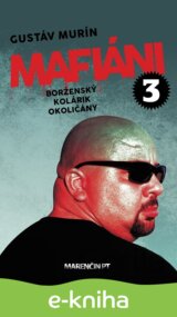 Mafiáni 3: Borženský, Kolárik, Okoličány