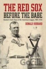 The Red Sox Before the Babe