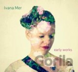 Ivana Mer: Early works