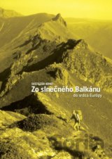 Zo slnečného Balkánu do srdca Európy