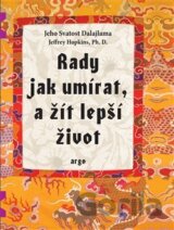 Rady jak umírat, a žít lepší život