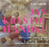 Jan Kryštof Handke : barokní malíř - janovický rodák (1694-1774) : malby na severní Moravě a ve Slezsku