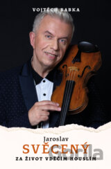 Jaroslav Svěcený: Vděčím za život houslím