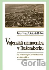 Vojenská nemocnica v Ružomberku na historických pohľadniciach a fotografiách