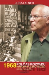1968 – polčas rozpadu komunistického režimu
