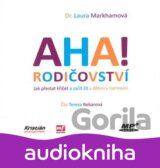 AHA! rodičovství - Jak přestat křičet a začít žít s dětmi v harmonii - CDmp3 (Čt